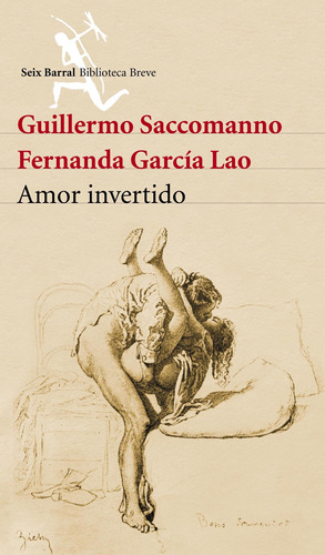 Amor Invertido - Saccomanno/ Garcia Lao - Seix Barral