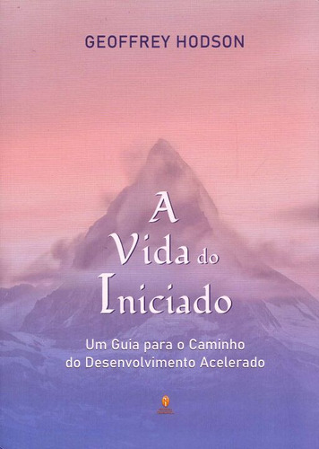 Libro Vida Do Iniciado A De Hodson Geoffrey Teosofica