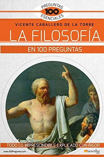 Libro : La Filosofia En 100 Preguntas (100 Essential...