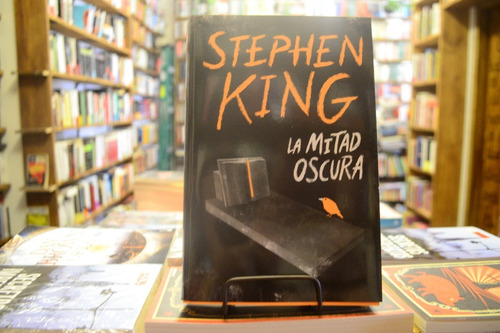 La Mitad Oscura. Stephen King.