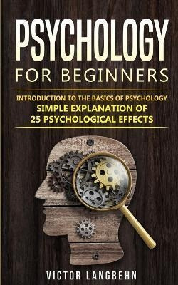 Libro Psychology For Beginners : Introduction To The Basi...