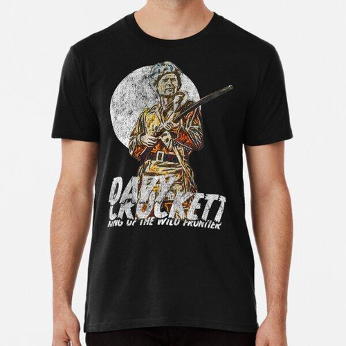 Remera Davy Crockett Rey De La Frontera Salvaje Grungie Dist