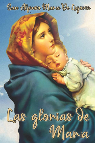 Libro: Las Glorias De María (con Notas) (spanish Edition)