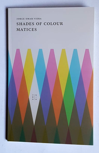 Matices / Shades Of Colour, Jorge Omar Viera