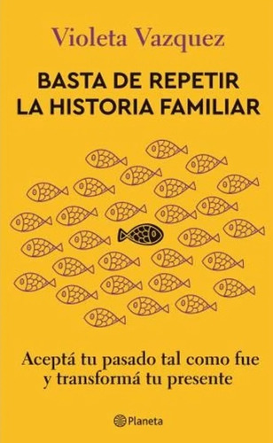 Basta De Repetir La Historia Familiar - Violeta Vazquez