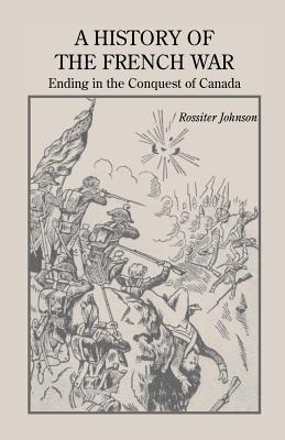 Libro A History Of The French War, Ending In The Conquest...