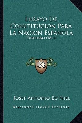 Ensayo De Constitucion Para La Nacion Espanola - Josef An...