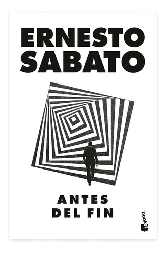 Antes Del Fin, De Ernesto Sábato. Editorial Booket, Tapa Blanda, Edición 1 En Español