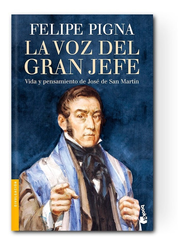 Libro Voz Del Gran Jefe: San Martín - Felipe Pigna - Booket
