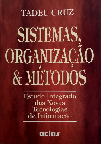 Livro Sistemas Organização E Métodos - Tadeu Cruz 