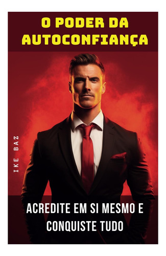 Libro: O Poder Da Autoconfiança: Acredite Em Si Mesmo E Tudo