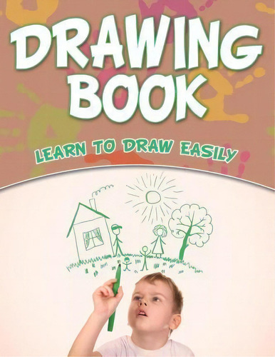 Drawing Book, De Speedy Publishing Llc. Editorial Speedy Kids, Tapa Blanda En Inglés