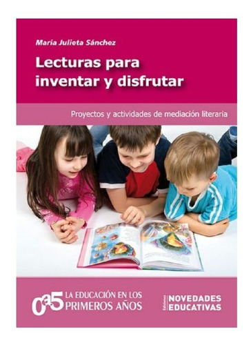 Lecturas Para Inventar Y Disfrutar - Noveduc