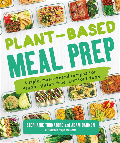 Plant-based Meal Prep: Simple, Make-ahead Recipes For, De Tornatore, Stephanie. Editorial Alpha, Tapa Blanda En Inglés