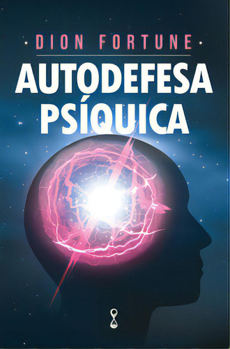 Autodefesa Psíquica, de Fortune Dion. Editora Temporalis, capa mole em português, 2023