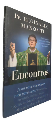 Encontros, De Padre Reginaldo Manzotti. Editora Petra, Capa Mole Em Português, 2016
