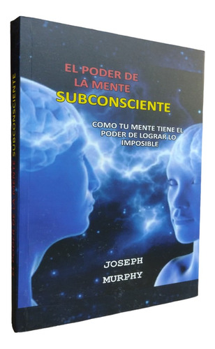 Libro: El Poder De La Mente Subconsciente - Joseph Murphy