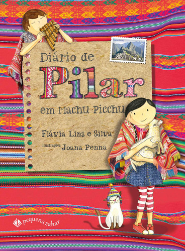 Diário de Pilar em Machu Picchu, de Lins e Silva, Flávia. Série Diário de Pilar Editora Schwarcz SA, capa mole em português, 2014