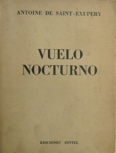 Saint-exupery. Vuelo Nocturno. Dintel. 1955