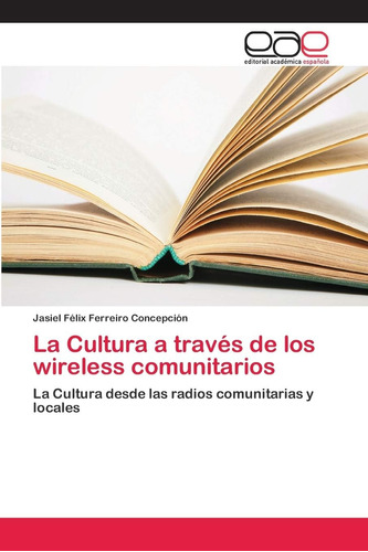 Libro: La Cultura A Través Wireless Comunitarios: La