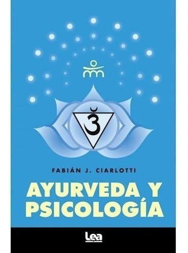 Ayurveda Y Psicologia - Fabian J. Ciarlotti