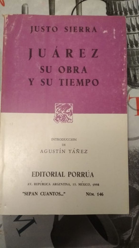 Juárez Su Obra Y Su Tiempo , Justo Sierra 