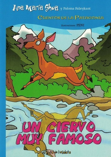 Un Ciervo Muy Famoso -col.cuentos De La Patagonia