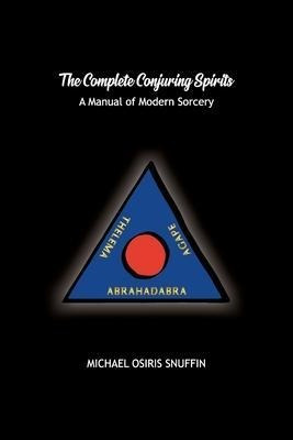 Libro The Complete Conjuring Spirits : A Manual Of Modern...