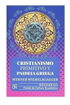Filosofía: Cristianismo Primitivo Y Paideia Griega | Werner