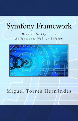 Libro: Symfony Framework: Desarrollo Rápido De Aplicaciones