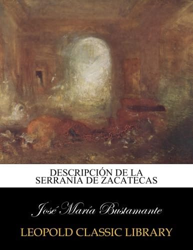 Libro: Descripción De La Serranía De Zacatecas (spanish Edit