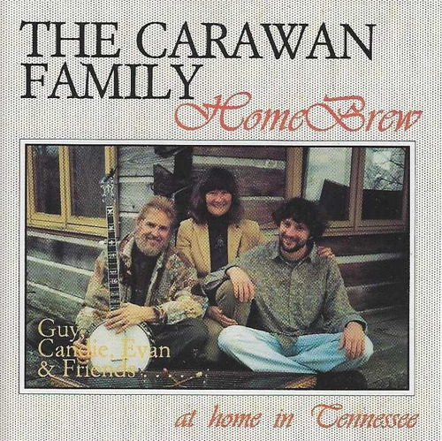 Cd - The Carawan Family - Home Brew At Tennessee - Lacrado