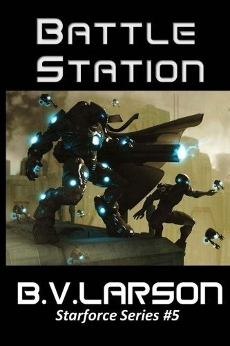 Book : Battle Station Star Force Series #5 - Larson, B. V.