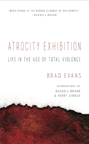 Libro: Atrocity Exhibition: Life In The Age Of Total