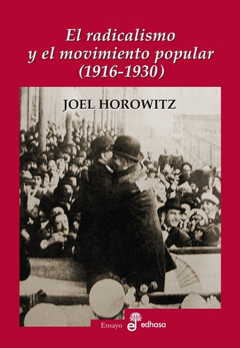 El Radicalismo Y La Movilización Popular (1916-1930) - Joel 