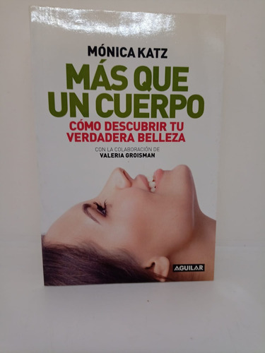 Mas Que Un Cuerpo - Monica Katz - Aguilar - Usado 
