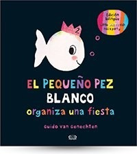 Pequeðo Pez Blanco Organiza Una Fiesta, El