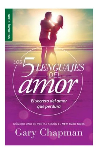 Los Cinco Lenguajes Del Amor,el Secreto Del Amor Que Perdura