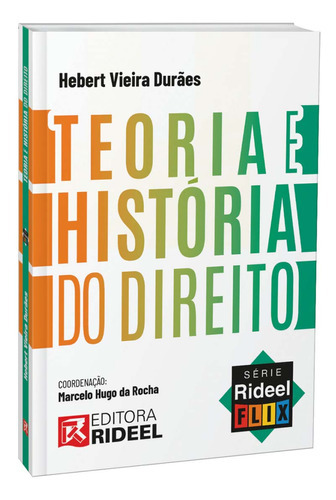 Serie Rideel Flix - Teoria E H. Do Direito-01ed/22, De Duraes, Hebert Vieira., Vol. Teoria E História. Editora Rideel Editora, Capa Mole Em Português, 20