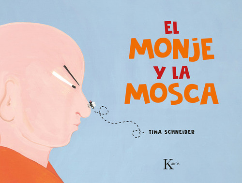 Libro El Monje Y La Mosca - Tina Schneider