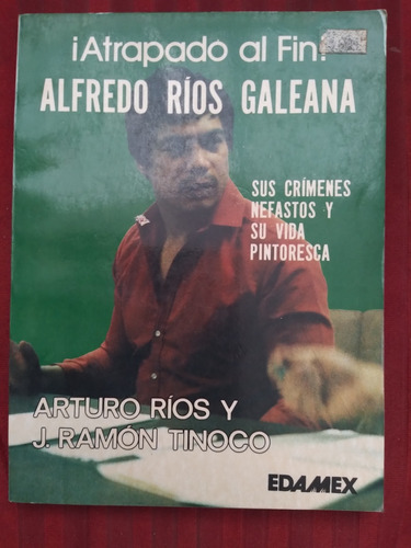 Libro ¡atrapado Al Fin!, Alfredo Ríos Galeana, Arturo Ríos 