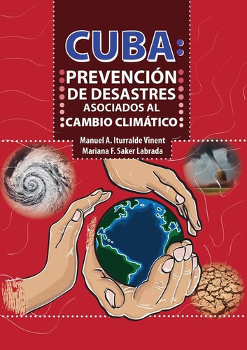 Cuba: Prevenciã³n De Desastres Asociados Al Cambio Climã¡tic, De Manuel A. Iturralde Vinent. Editorial Citmatel (ibd) En Castellano