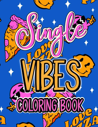Libro: Single Vibes Coloring Book: Anti-romantic Anti-valent