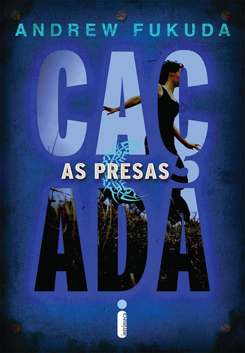 As presas, de Fukuda, Andrew. Série A caçada (2), vol. 2. Editora Intrínseca Ltda., capa mole em português, 2015