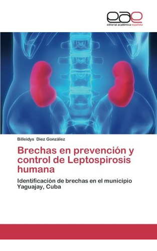 Brechas En Prevencion Y Control De Leptospirosis Humana: Ide