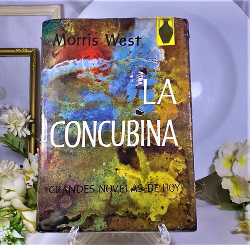  La Concubina Morris West Tapa Dura Tela Año 1964