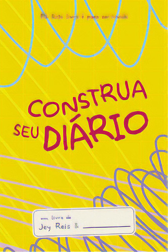 Construa Seu Diário - Amarelo, De Reis Jey. Editora Vida, Capa Mole Em Português