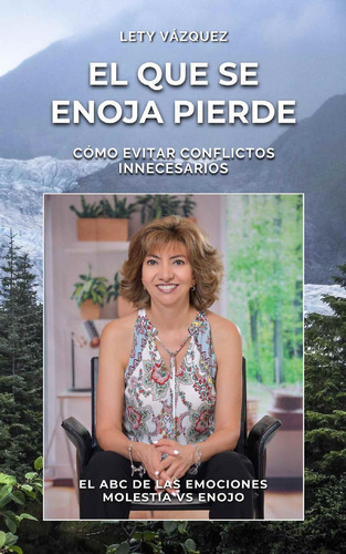 EL QUE SE ENOJA PIERDE: No aplica, de Vázquez, Lety. Serie 1, vol. 1. Editorial Autor independiente, tapa blanda, edición 1 en español, 2023