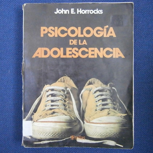 Psicologia De La Adolescencia, John E. Horrocks, Ed. Trillas