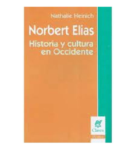 Norbert Elias. Historia Y Cultura En Occidente